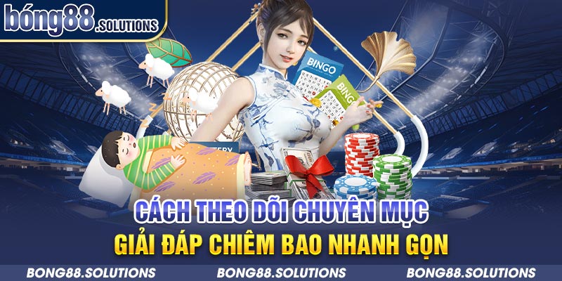 Cách theo dõi chuyên mục giải đáp chiêm bao nhanh gọn